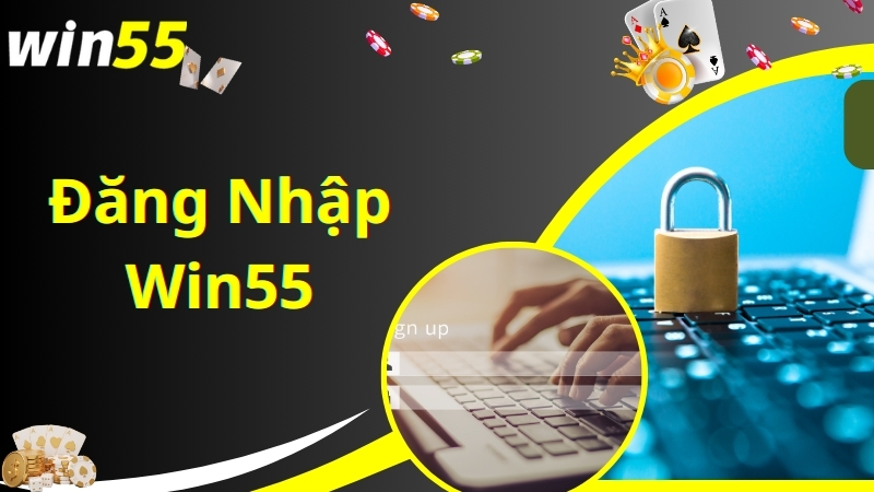 Cơ hội trải nghiệm kho game tuyệt đỉnh sau khi đăng nhập Win55 