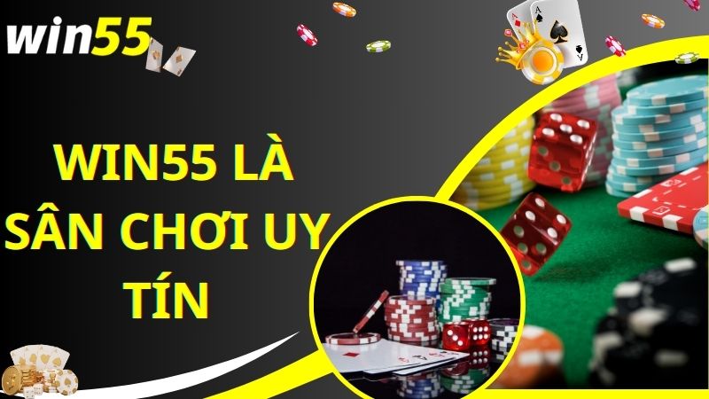 Giới thiệu về độ uy tín của nhà cái Win55