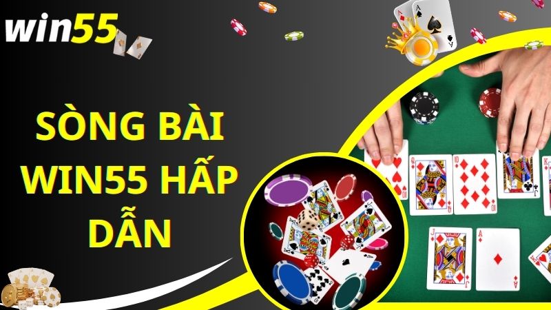 Sức hấp dẫn gia nhập sòng bài online Win55