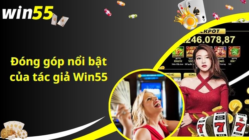 Đóng góp nổi bật của tác giả Win55