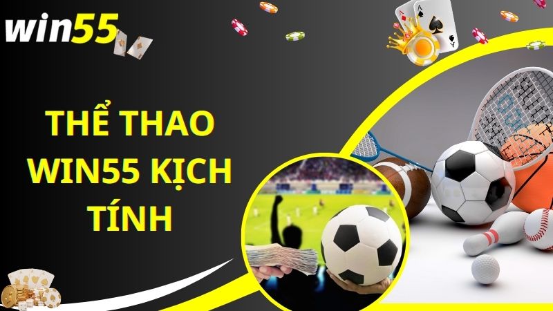 Giới thiệu về sảnh cược thể thao trực tuyến Win55