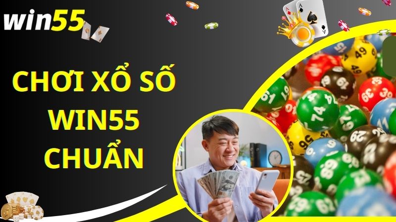 Bước chốt số hiệu quả hơn cùng sảnh xổ số Win55